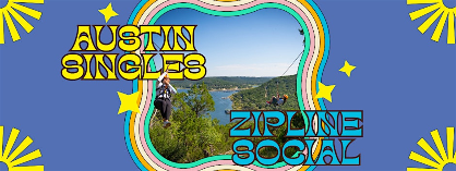 Austin Singles Zipline Social