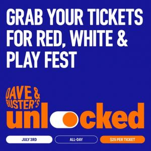 Dave and Buster's: Red, White & Play Fest