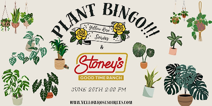Plant Bingo at Stoney's Good Times Ranch!