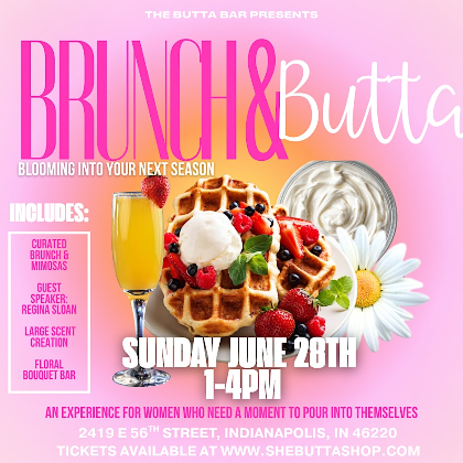 Brunch & Butta: Bloom Into Your Next Season