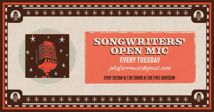 Songwriters' Open Mic Every Hosted by Jake Farr
