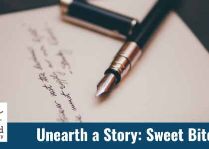 Unearth a Story: Sweet Bites