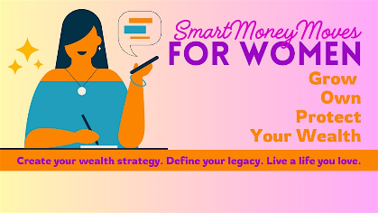 Smart Money Moves for Women Series
