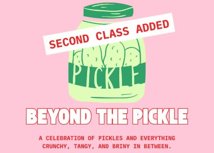 "Beyond the Pickle": Pantry Pairing Class