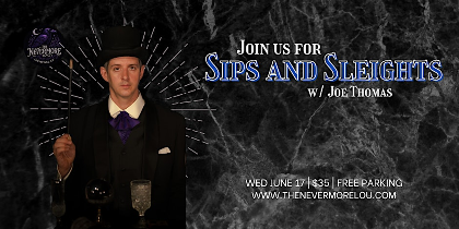 Sips and Sleights
