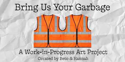 Bring Us Your Garbage