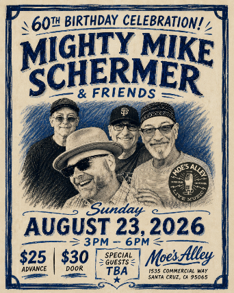 Mighty Mike Schermer and Friends - 60th Birthday Celebration!