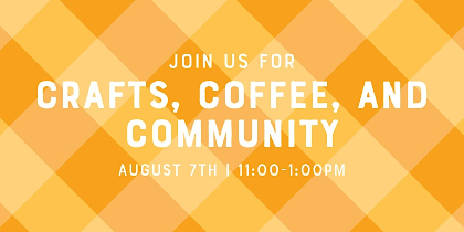 Crafts, Coffee, and Community