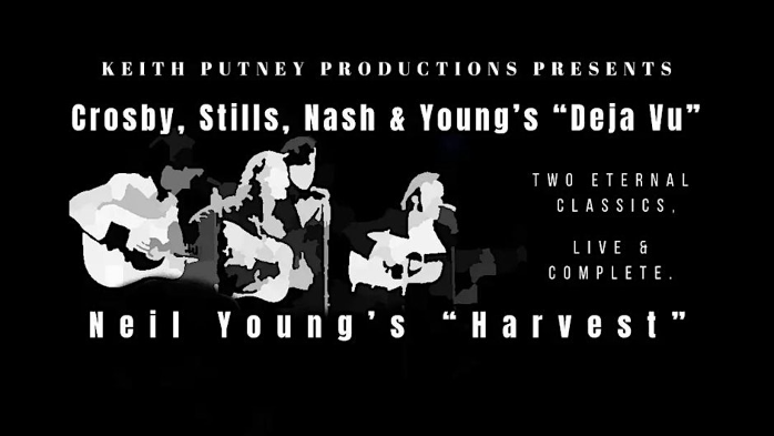 CSNY'S "Deja vu" and Neil Young's "Harvest" live and complete-Santa Cruz