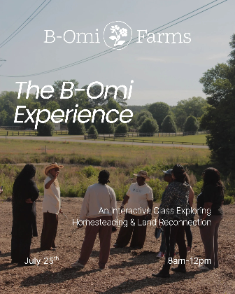 The B-Omi Experience: An Interactive Class on Homesteading and Land Reconnection