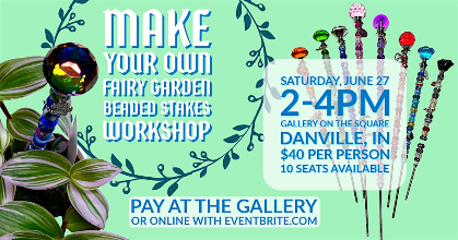 Make Your Own Fairy Garden Beaded Stakes Workshop