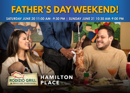 Father's Day Weekend at Rodizio Grill Hamilton Place