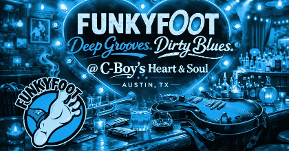Shhhhake yer booty BLUES w/FunkyFoot @C-Boy's!
