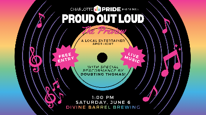 Proud Out Loud: Charlotte Pride Festival Preview Show