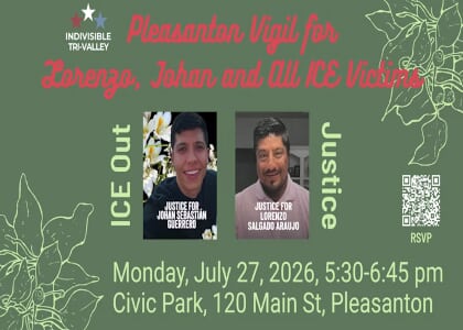 Indivisible Tri-Valley Vigil for Lorenzo, Johan and All ICE Victims
