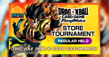 Empire Games - DBS Fusion World Store Tournament