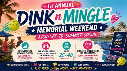 1st Annual Dink n Mingle: Memorial  Weekend Kick-off-to-Summer Social
