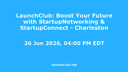 LaunchClub: Boost Your Future with StartupNetworking