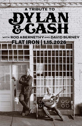 A Tribute to Dylan and Cash with Rod Abernethy and David Burney