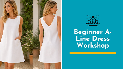 Beginner A-Line Dress Workshop