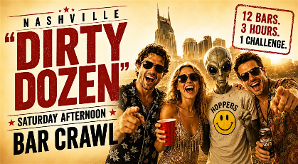 Nashville ‘Dirty Dozen Challenge' Bar Crawl - Every Saturday