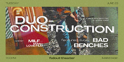 Duo-Construction (ft. Bad Benches): Two Improv Shows in One