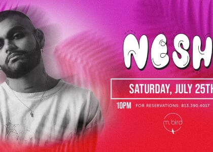 Special Guest DJ Nesh at M.Bird