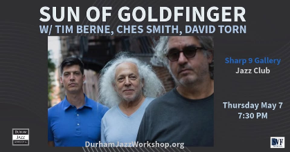 Sun of Goldfinger w/ Tim Berne, Ches Smith, David Torn
