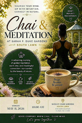 Chai & Meditation at Sarah P. Duke Gardens