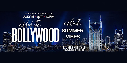 Blue Glove Presents: NASHVILLE BOLLYWOOD SUMMER VIBES @ JELLY ROLL'S