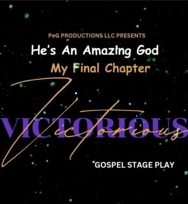 He's an Amazing God....my final chapter VICTORIOUS