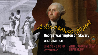 A Slumbering Serpent: George Washington on Slavery and Disunion