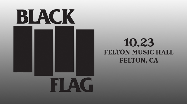 Felton Music Hall presents... Black Flag
