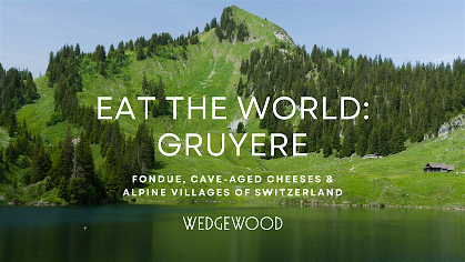 Eat the World: Gruyére