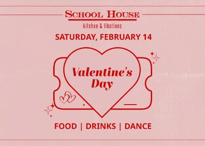 Valentine's at School House