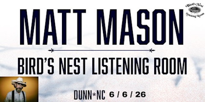 Matt Mason  at Bird's Nest - Dunn NC