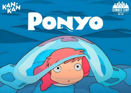 PONYO (2008) - Summer Camp Series at Kan-Kan