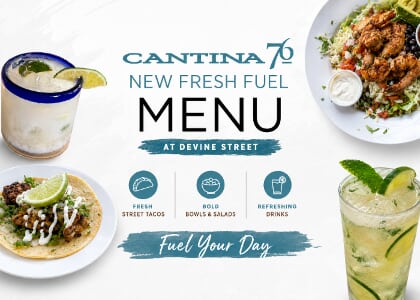 NEW Fresh Fuel Menu at Cantina 76 Devine Street