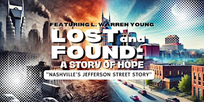 Lost and Found: A Story of Hope -Nashville's Jefferson St. Story