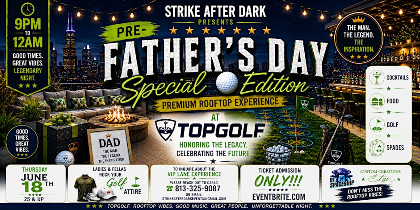 STRIKE AFTER DARK PRESENTS: THE ROOFTOP EDITION-PRE-FATHER'S CELEBRATION