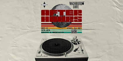 AFTER HOURS at Vagabond Cafe