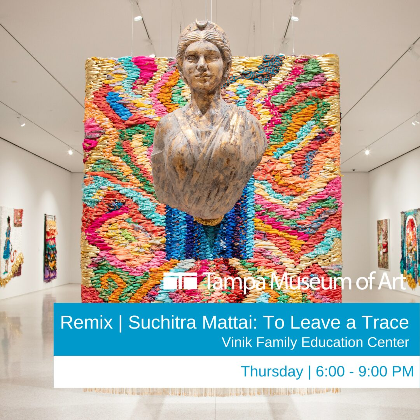Remix | Suchitra Mattai: To Leave a Trace