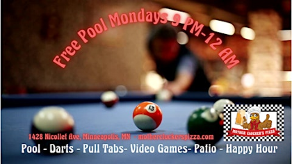 Free Pool Mondays 9 PM to Midnight at Mother Clucker's Pizza