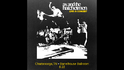 Ax and The Hatchetmen: Live in Concert