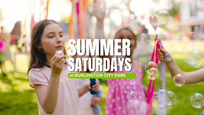 Summer Saturdays at Burlington City Park: Bubble Blast
