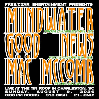 Mindwater / Good News / Mac McComb. Door @ 8. Show @ 9. $10 21+